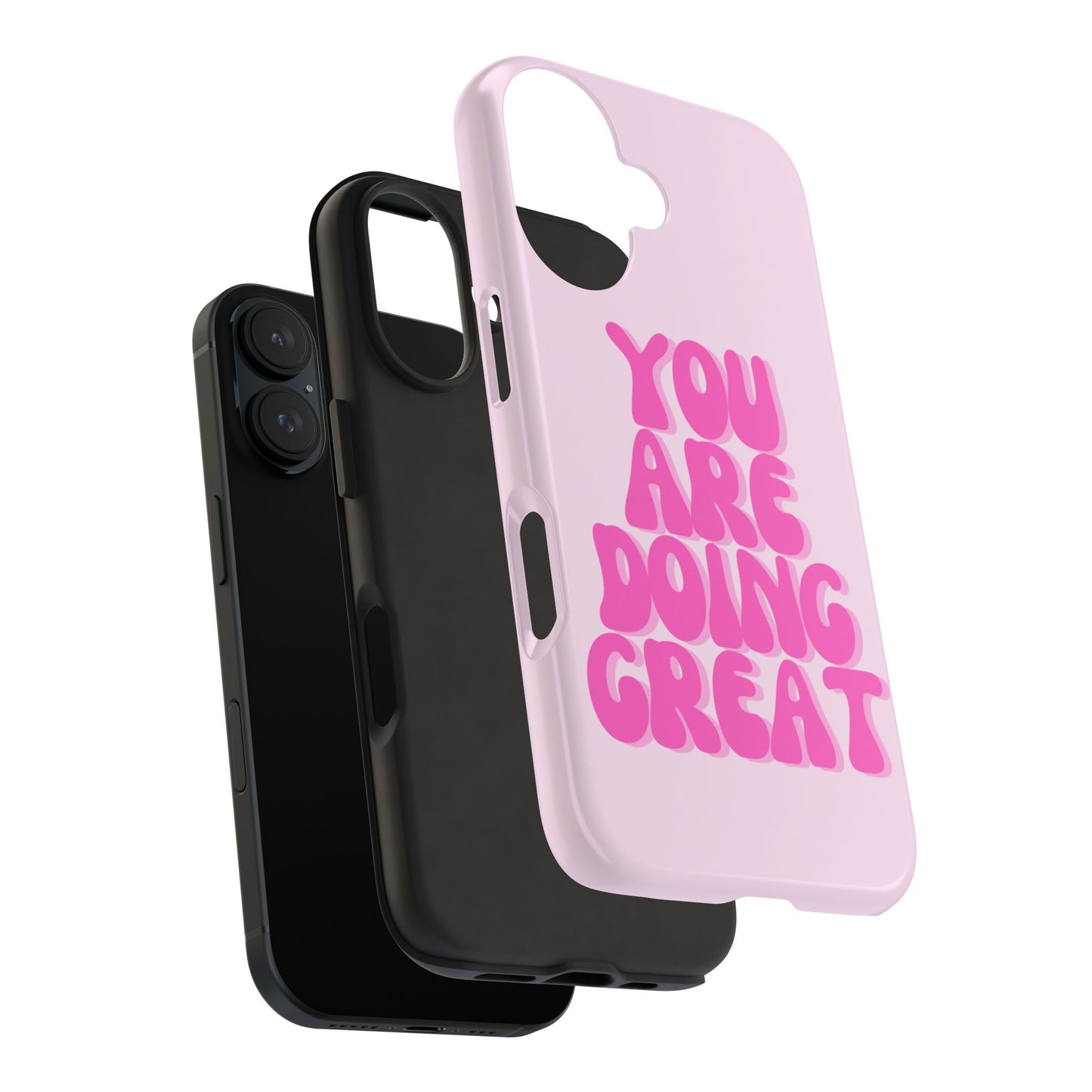 You Are Doing Great Phone Case