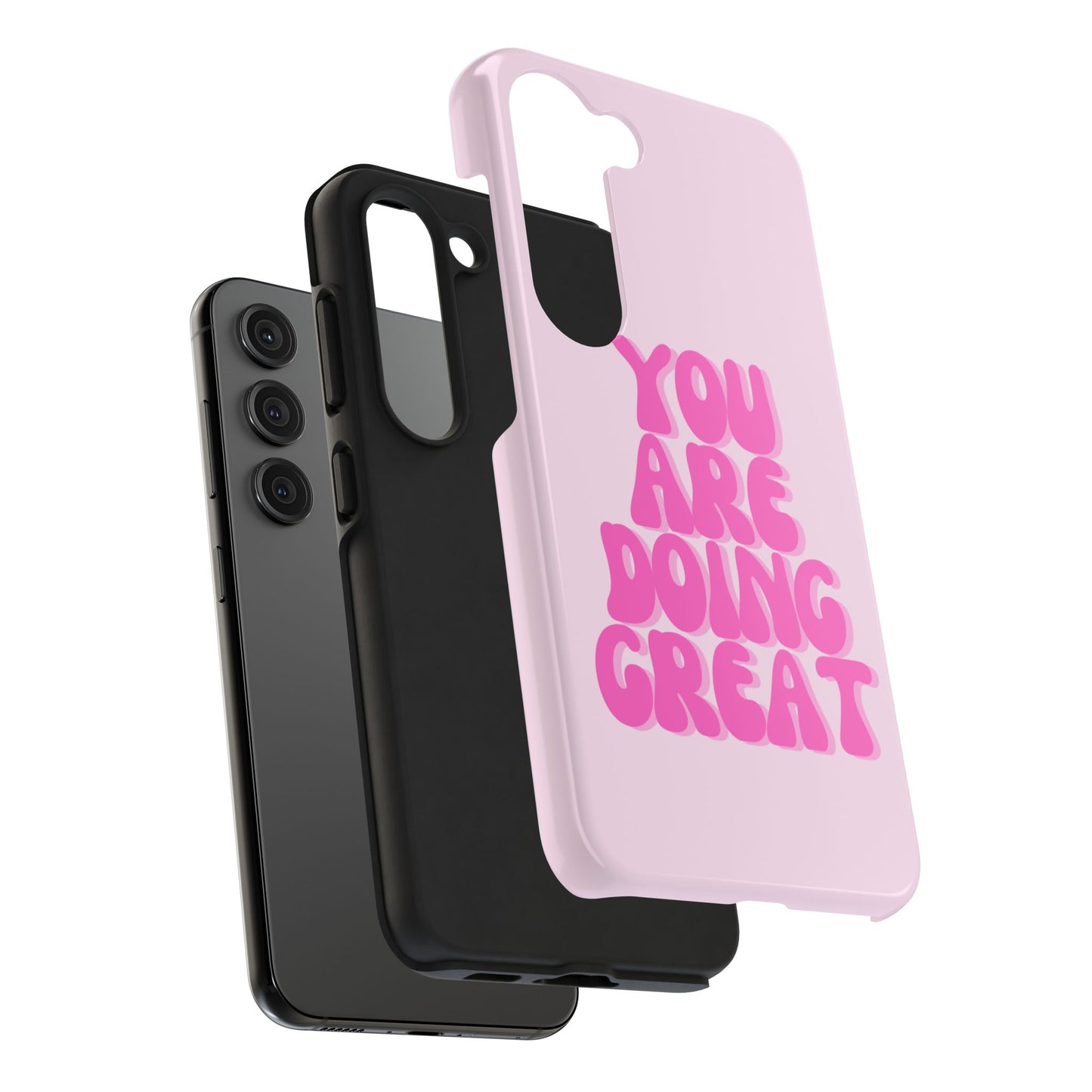 You Are Doing Great Phone Case