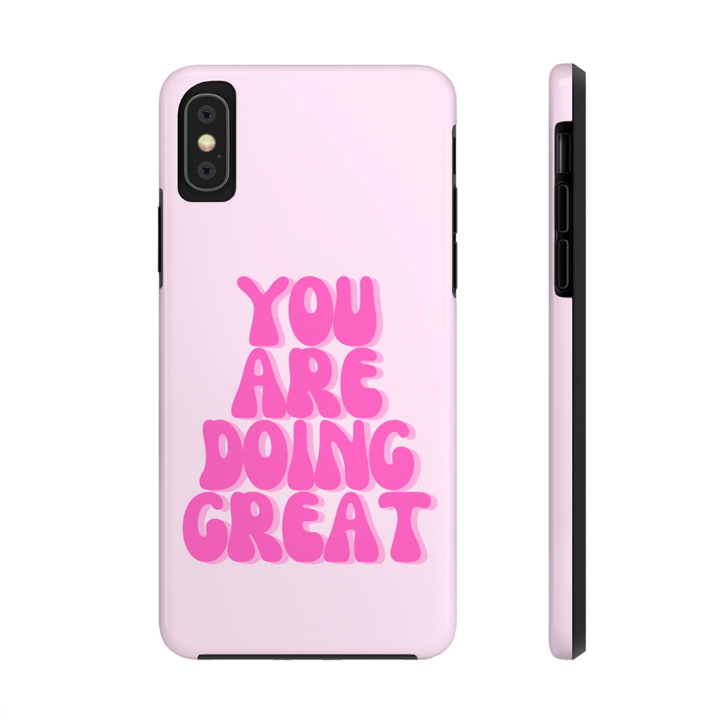 You Are Doing Great Phone Case