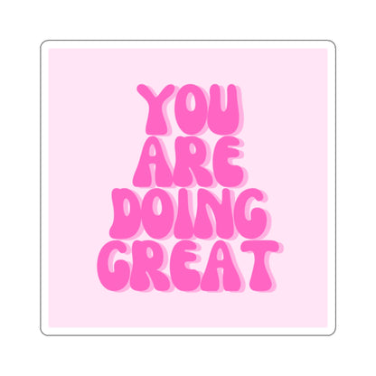 You Are Doing Great Sticker