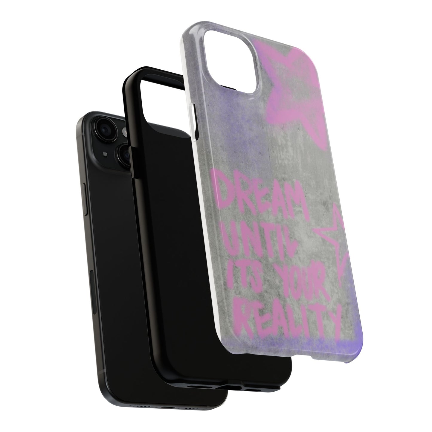 Dream Until its Your Reality Phone Case