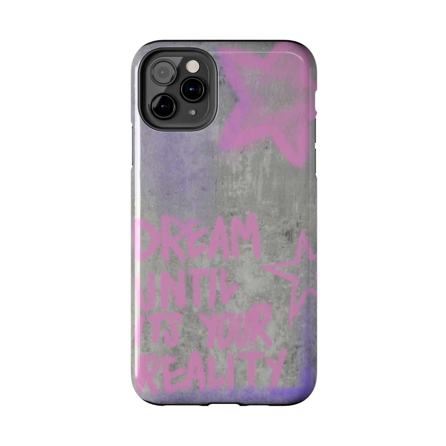 Dream Until its Your Reality Phone Case