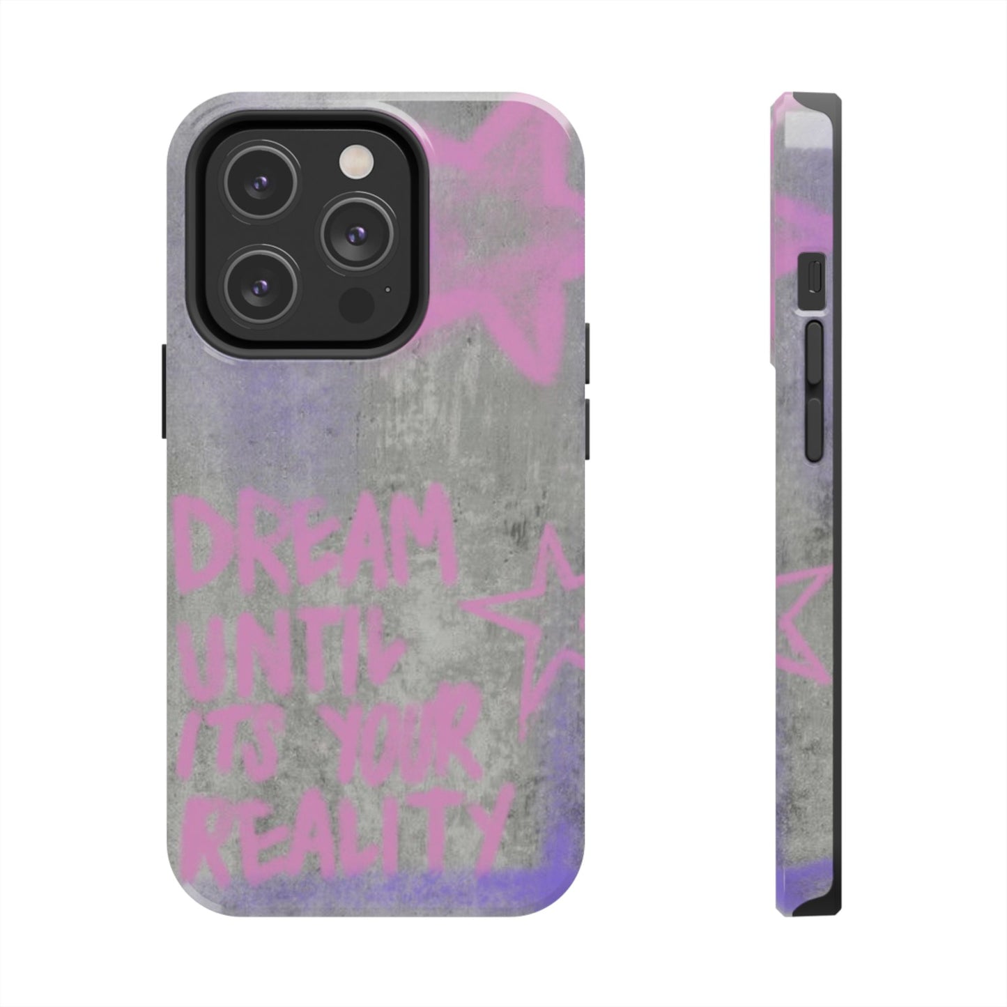 Dream Until its Your Reality Phone Case