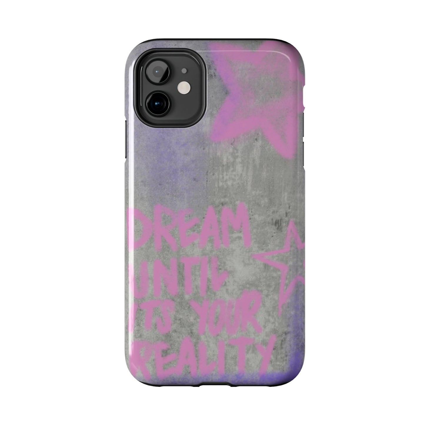 Dream Until its Your Reality Phone Case