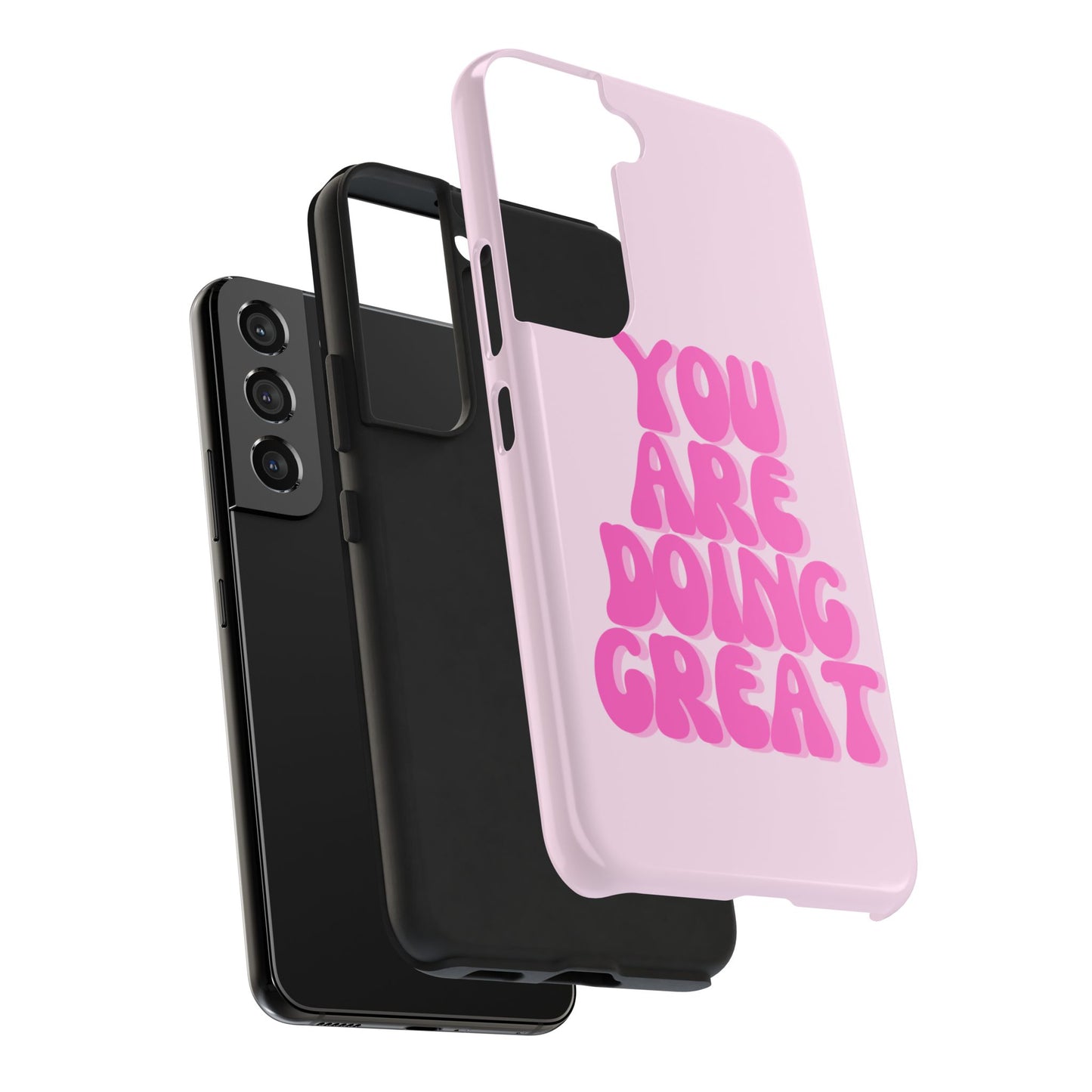 You Are Doing Great Phone Case